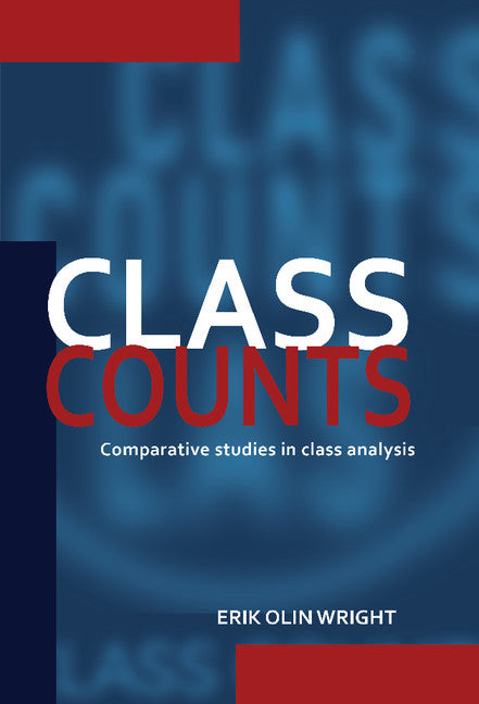 Class Counts; Comparative Studies in Class Analysis (Hardback) 9780521553872
