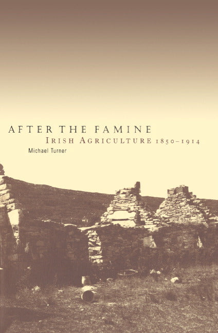 After the Famine; Irish Agriculture, 1850–1914 (Hardback) 9780521553889