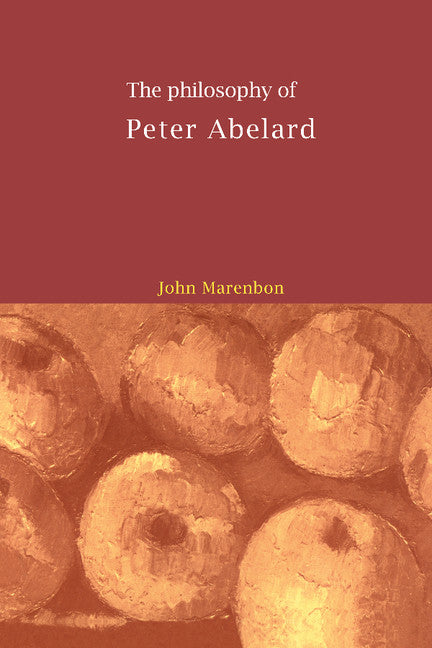 The Philosophy of Peter Abelard (Hardback) 9780521553971