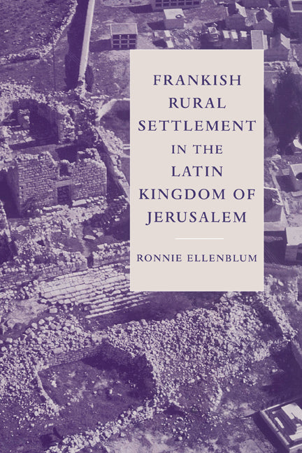Frankish Rural Settlement in the Latin Kingdom of Jerusalem (Hardback) 9780521554015