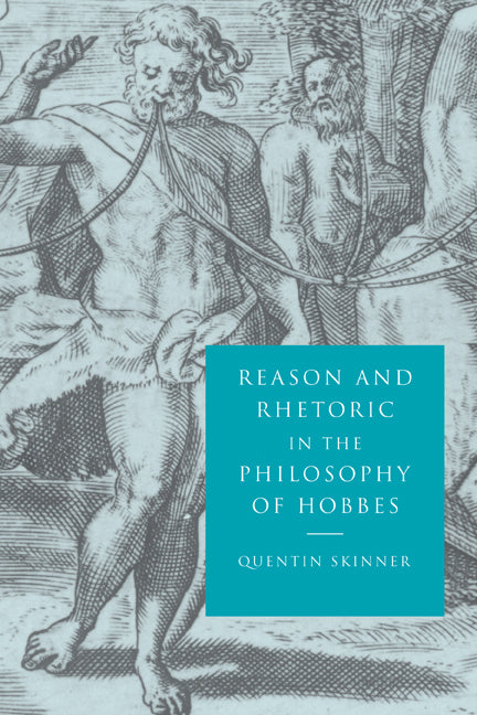 Reason and Rhetoric in the Philosophy of Hobbes (Hardback) 9780521554367
