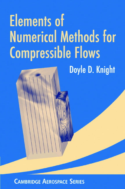 Elements of Numerical Methods for Compressible Flows (Hardback) 9780521554749