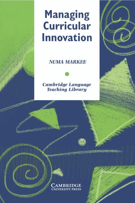 Managing Curricular Innovation (Paperback) 9780521555241