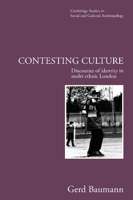 Contesting Culture; Discourses of Identity in Multi-ethnic London (Paperback) 9780521555548