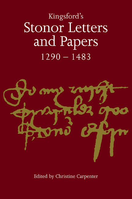 Kingsford's Stonor Letters and Papers 1290–1483 (Paperback) 9780521555869
