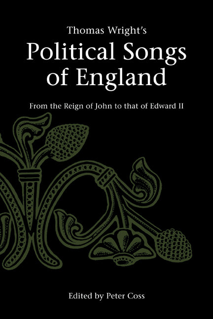 Thomas Wright's Political Songs of England; From the Reign of John to that of Edward II (Paperback) 9780521555876