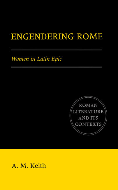 Engendering Rome; Women in Latin Epic (Paperback) 9780521556217