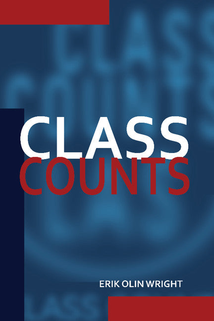 Class Counts; Comparative Studies in Class Analysis (Paperback) 9780521556460