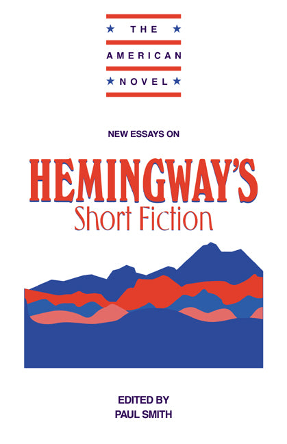 New Essays on Hemingway's Short Fiction (Paperback) 9780521556514