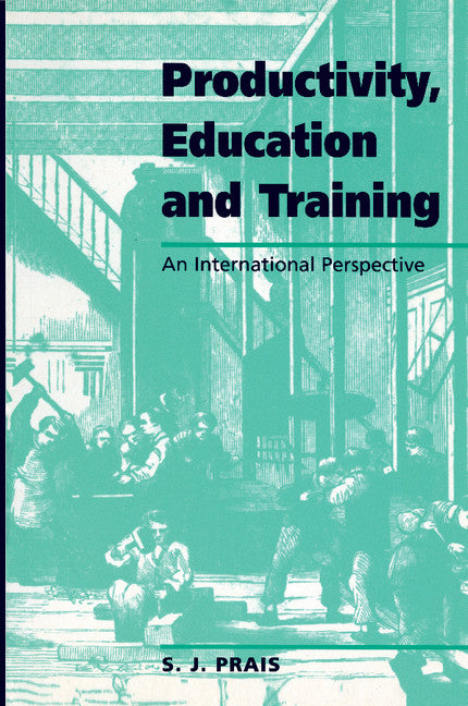 Productivity, Education and Training; Facts and Policies in International Perspective (Paperback) 9780521556675