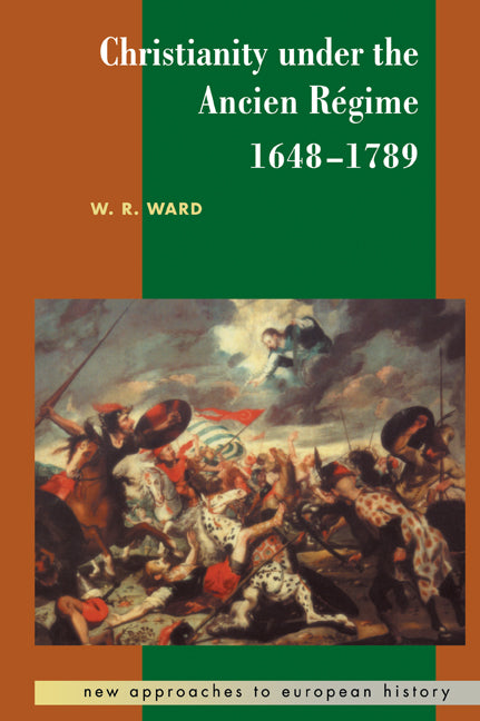 Christianity under the Ancien Régime, 1648–1789 (Paperback) 9780521556729