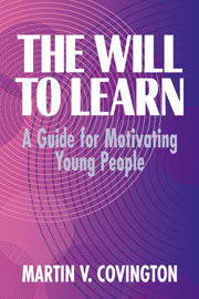 The Will to Learn; A Guide for Motivating Young People (Hardback) 9780521553537