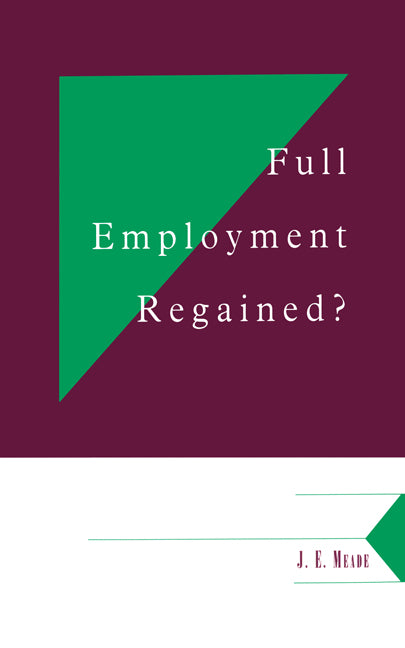 Full Employment Regained? (Paperback) 9780521556972