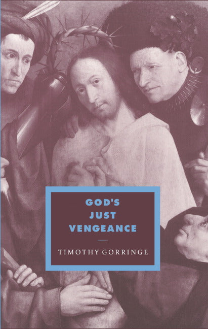 God's Just Vengeance; Crime, Violence and the Rhetoric of Salvation (Paperback) 9780521557627