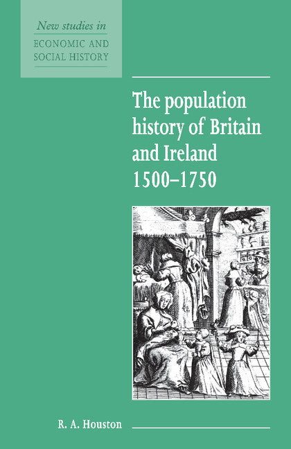 The Population History of Britain and Ireland 1500–1750 (Paperback) 9780521557764