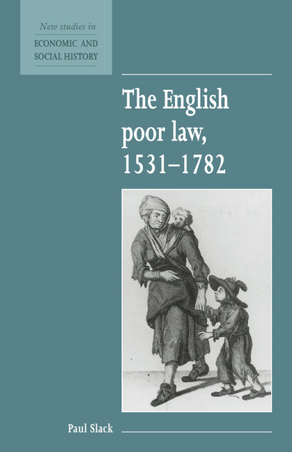 The English Poor Law, 1531–1782 (Paperback) 9780521557856