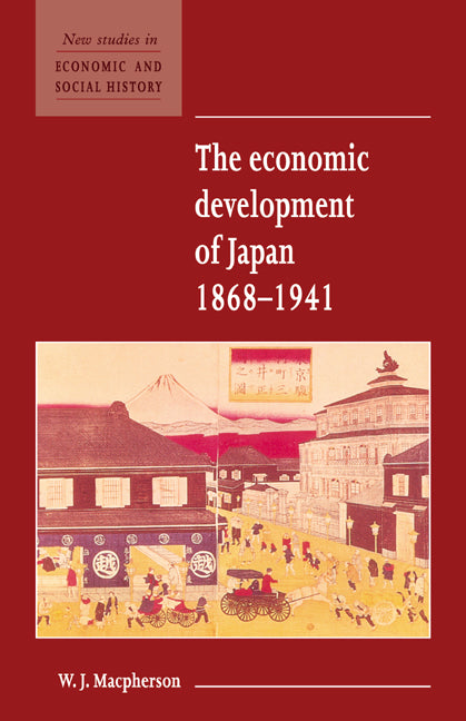 The Economic Development of Japan 1868–1941 (Paperback) 9780521557924