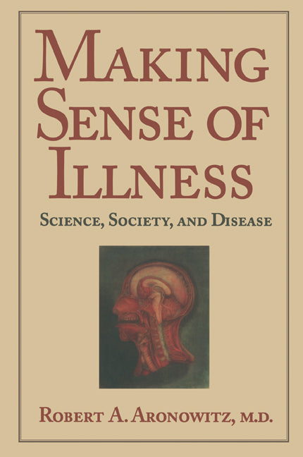 Making Sense of Illness; Science, Society and Disease (Paperback) 9780521558259