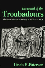 The World of the Troubadours; Medieval Occitan Society, c.1100–c.1300 (Paperback) 9780521558327