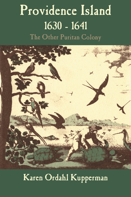 Providence Island, 1630–1641; The Other Puritan Colony (Paperback) 9780521558358