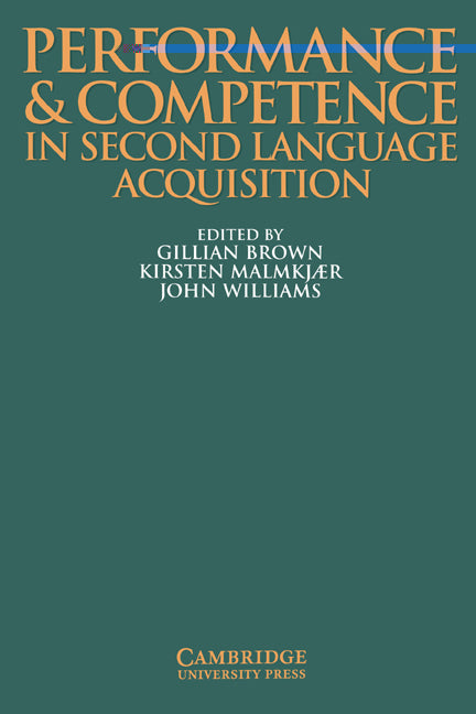 Performance and Competence in Second Language Acquisition (Paperback) 9780521558617