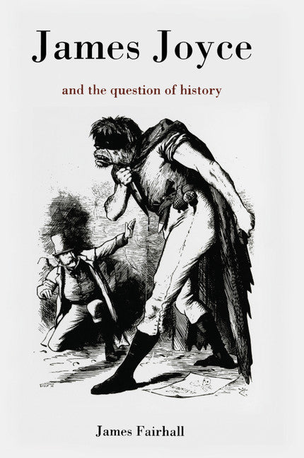 James Joyce and the Question of History (Paperback) 9780521558761