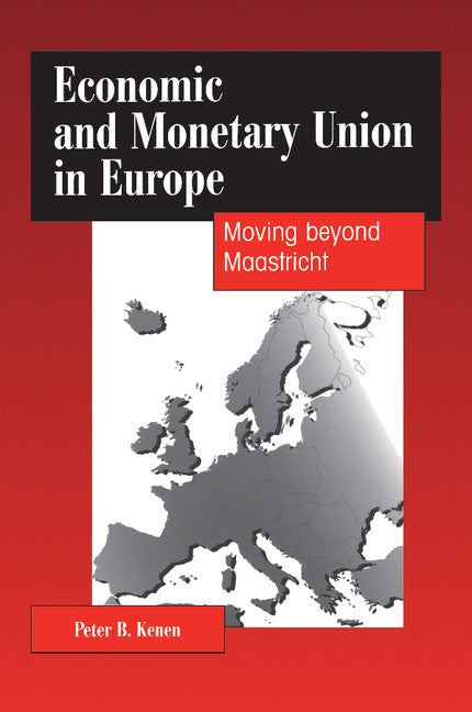 Economic and Monetary Union in Europe; Moving beyond Maastricht (Paperback) 9780521558839