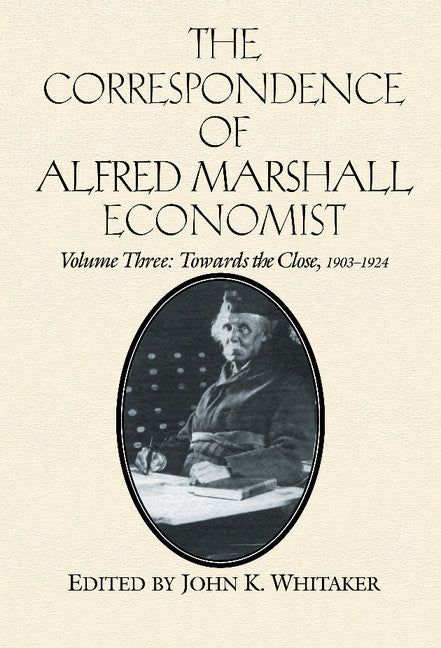 The Correspondence of Alfred Marshall, Economist (Hardback) 9780521558860