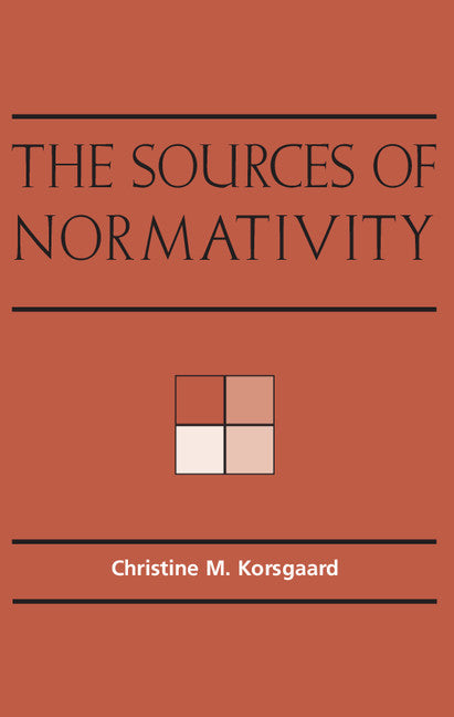 The Sources of Normativity (Paperback) 9780521559607