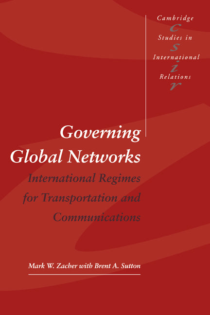 Governing Global Networks; International Regimes for Transportation and Communications (Paperback) 9780521559737