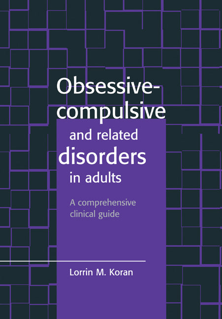 Obsessive-Compulsive and Related Disorders in Adults; A Comprehensive Clinical Guide (Paperback) 9780521559751