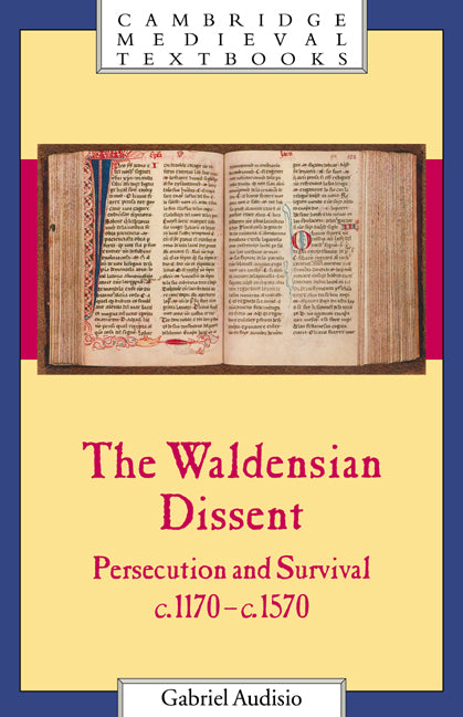 The Waldensian Dissent; Persecution and Survival, c.1170–c.1570 (Paperback) 9780521559843