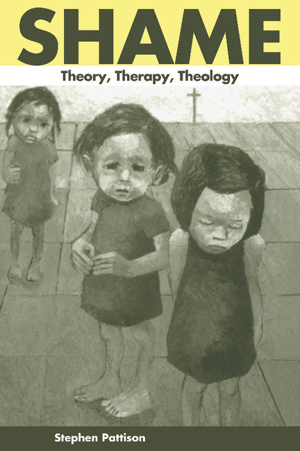 Shame; Theory, Therapy, Theology (Hardback) 9780521560450