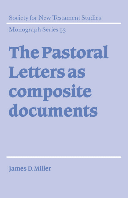 The Pastoral Letters as Composite Documents (Hardback) 9780521560481