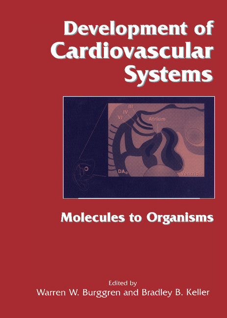 Development of Cardiovascular Systems; Molecules to Organisms (Hardback) 9780521560726