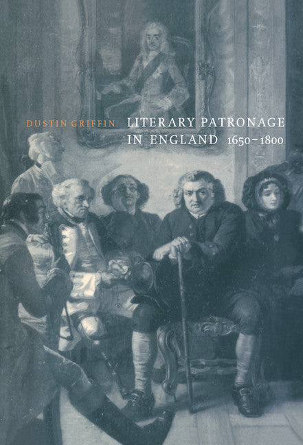 Literary Patronage in England, 1650–1800 (Hardback) 9780521560856