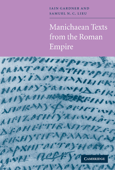 Manichaean Texts from the Roman Empire (Hardback) 9780521560900