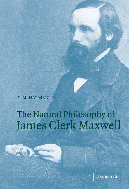 The Natural Philosophy of James Clerk Maxwell (Hardback) 9780521561020