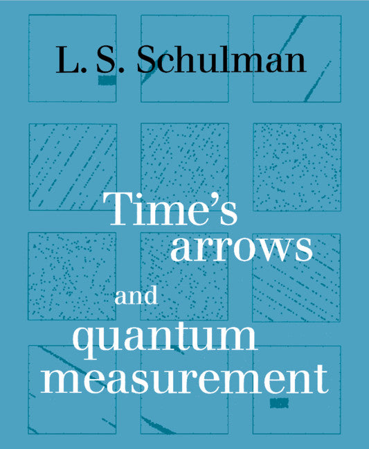 Time's Arrows and Quantum Measurement (Hardback) 9780521561228