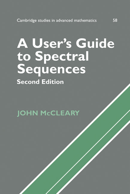 A User's Guide to Spectral Sequences (Hardback) 9780521561419