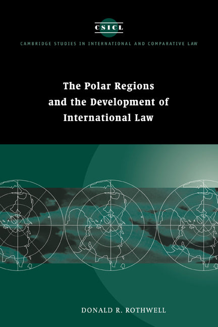 The Polar Regions and the Development of International Law (Hardback) 9780521561822