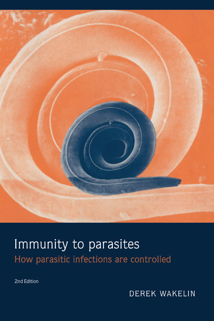 Immunity to Parasites; How Parasitic Infections are Controlled (Hardback) 9780521562454