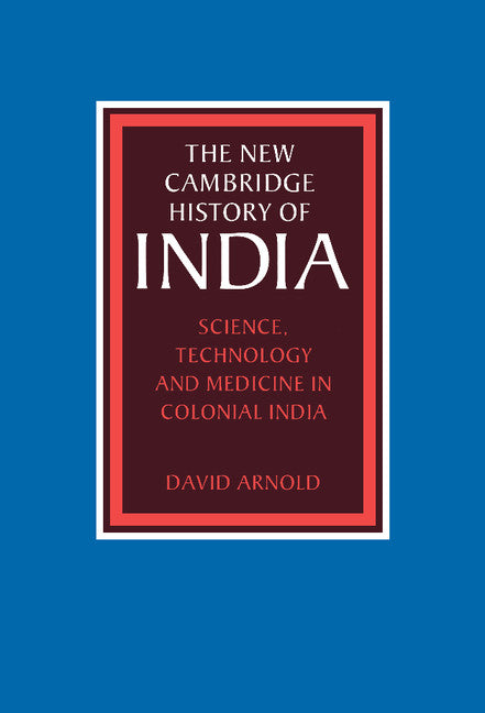 Science, Technology and Medicine in Colonial India (Hardback) 9780521563192