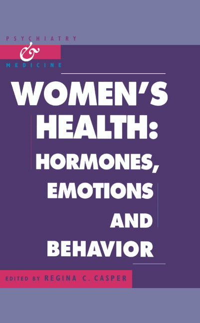 Women's Health; Hormones, Emotions and Behavior (Hardback) 9780521563413