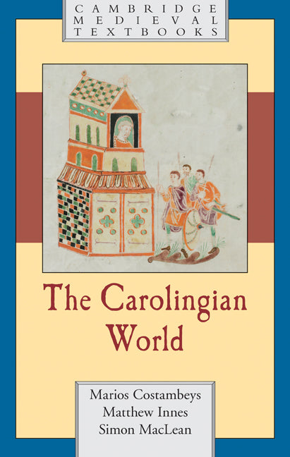 The Carolingian World (Hardback) 9780521563666