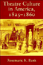 Theatre Culture in America, 1825–1860 (Hardback) 9780521563871