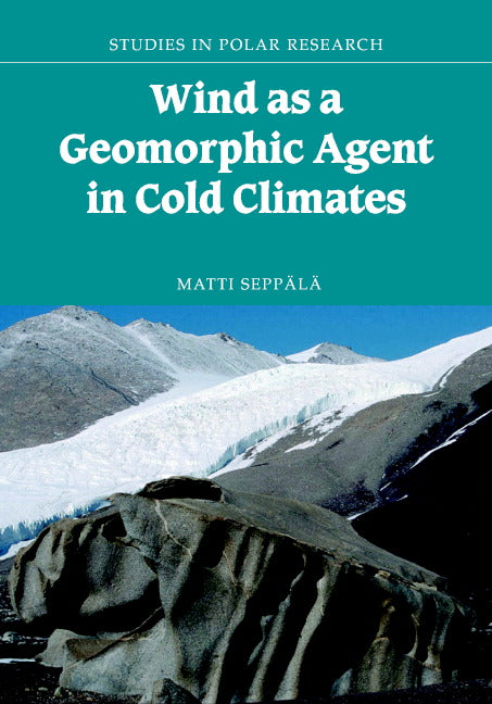 Wind as a Geomorphic Agent in Cold Climates (Hardback) 9780521564069