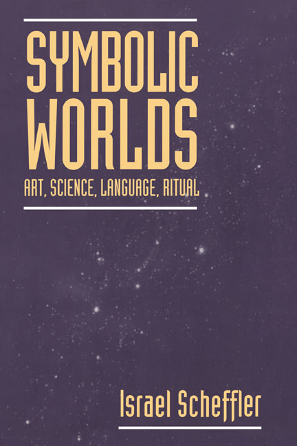 Symbolic Worlds; Art, Science, Language, Ritual (Hardback) 9780521564250