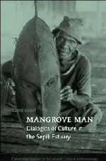 Mangrove Man; Dialogics of Culture in the Sepik Estuary (Hardback) 9780521564342