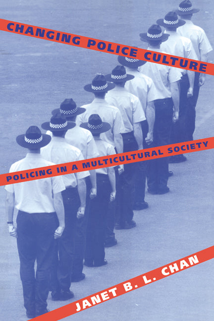 Changing Police Culture; Policing in a Multicultural Society (Paperback) 9780521564557